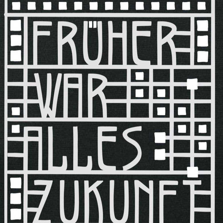 Früher war alles Zukunft